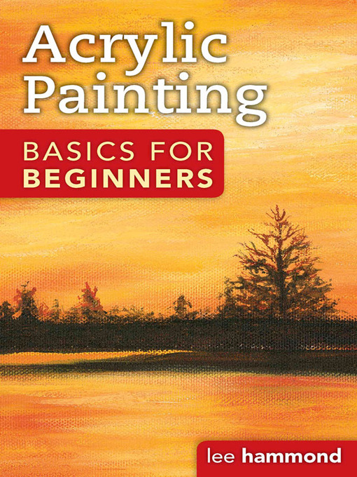 Title details for Acrylic Basics for Beginners by Lee Hammond - Wait list